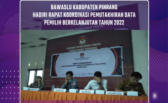 BAWASLU KABUPATEN PINRANG HADIRI RAPAT KOORDINASI PEMUTAKHIRAN DATA PEMILIH BERKELANJUTAN TAHUN 2022